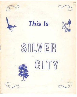 Item #31641 THIS IS SILVER CITY. Helen Lundwall, et. al