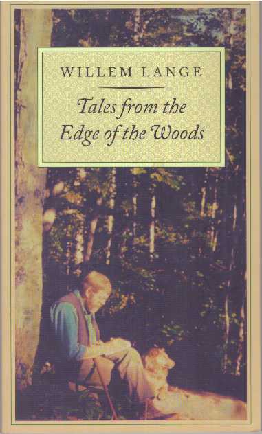 Item #31654 TALES FROM THE NDGE OF THE WOODS. Willem Lange.