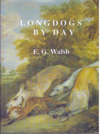 Item #31655 LONGDOGS BY DAY. E. G Walsh