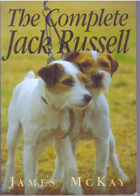 Item #31657 THE COMPLETE JACK RUSSELL. James McKay.