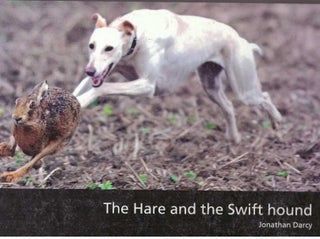 Item #31661 THE HARE AND THE SWIFT HOUND. Jonathan Darcy