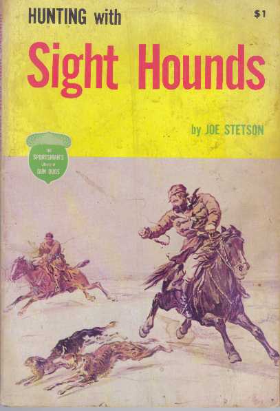 Item #31688 HUNTING WITH SIGHT HOUNDS. Joe Stetson.