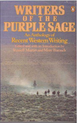 Item #31716 WRITERS OF THE PURPLE SAGE; An Anthology of Recent Western Writing. Russell Martin,...
