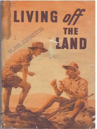 Item #31721 LIVING OFF THE LAND; A Manual of Bushcraft