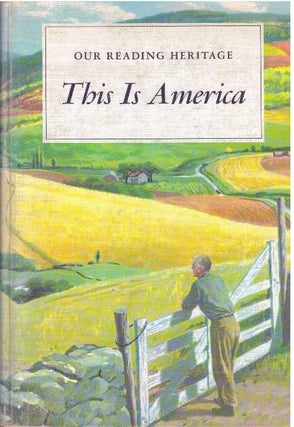Item #31724 OUR READING HERITAGE; This Is America. Harold H. Matthew Dolkey Wagenheim, Donald G....