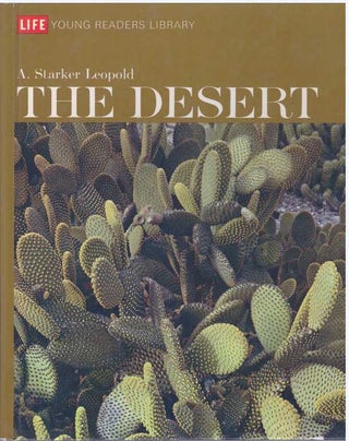Item #31729 THE DESERT. A. Starker Leopold, the, of Time-Life Books, Aldo