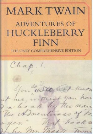 Item #31736 ADVENTURES OF HUCKLEBERRY FINN; The Only Comprehensive Edition. Mark Twain