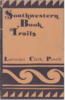 Item #31767 SOUTHWESTERN BOOK TRAILS. Lawrence Clark Powell