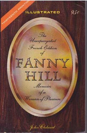 Item #31771 THE UNEXPURGATED FRENCH EDITION OF FANNY HILL; Memoirs of a Woman of Pleasure. John...