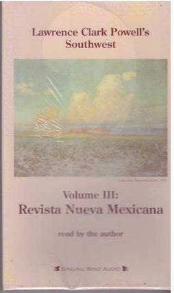 Item #31772 VOLUME III: REVISTA NUEVA MEXICANA; Read by the Author. Lawrence Clark Powell