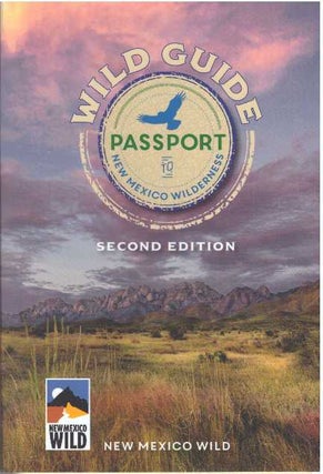Item #31782 WILD GUIDE; Passport to New Mexico Wilderness. Bob Julyan