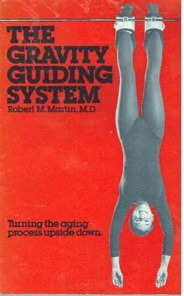 Item #31783 THE GRAVITY GUIDING SYSTEM. M. D. Martin, Robert B