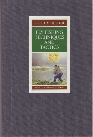 Item #31786 FLY FISHING TECHNIQUES AND TACTICS. Lefty Kreh.