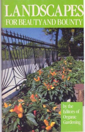 Item #31803 LANDSCAPES FOR BEAUTY AND BOUNTY. Organic Gardening