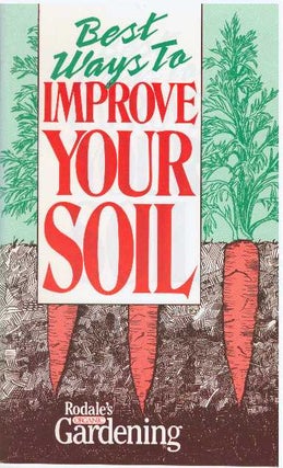 Item #31806 BEST WAYS TO IMPROVE YOUR SOIL. Organic Gardening