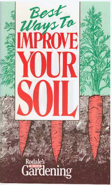 Item #31806 BEST WAYS TO IMPROVE YOUR SOIL. Organic Gardening.