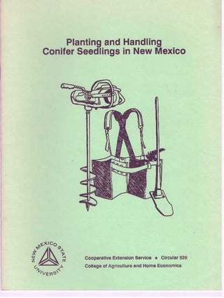 Item #31813 PLANTING AND HANDLING CONIFER SEEDLINGS IN NEW MEXICO. Gergory A. Fancher, John G....