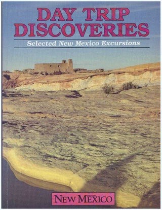 Item #31823 DAY TRIP DISCOVERIES; Selected New Mexico Excursions. Arnold Vigil, Richard C. Sandoval
