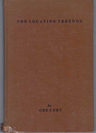 Item #3337 THE LOCATING TREEDOG.; His Heredity and His Training. Obe Cory