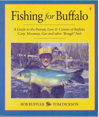 Item #3388 FISHING FOR BUFFALO. Rob Buffler, Tom Dickson