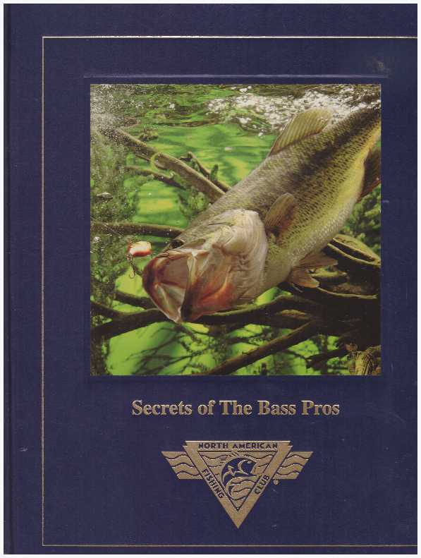 Item #3631 SECRETS OF THE BASS PROS. Dick Sternberg, ed.