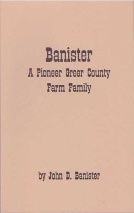 Item #3697 BANISTER - A PIONEER GREER COUNTY FARM FAMILY. John Banister
