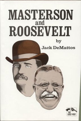 Item #3713 MASTERSON AND ROOSEVELT. Jack DeMattos