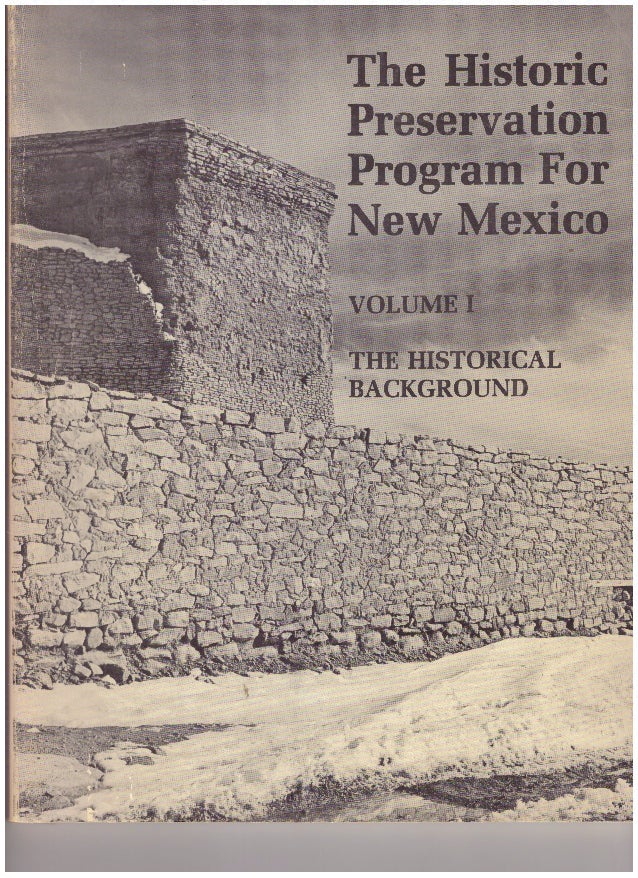 Item #3852 THE HISTORIC PRESERVATION PROGRAM FOR NEW MEXICO.; Volume I and II. David W. King, State Planning Officer.