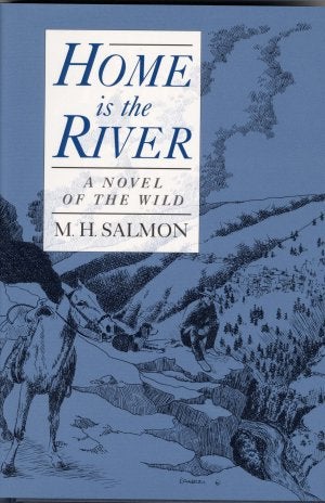 Item #3925 HOME IS THE RIVER. M. H. Dutch Salmon.