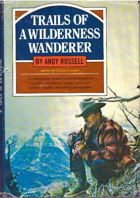 Item #4061 TRAILS OF A WILDERNESS WANDERER. Andy Russell.