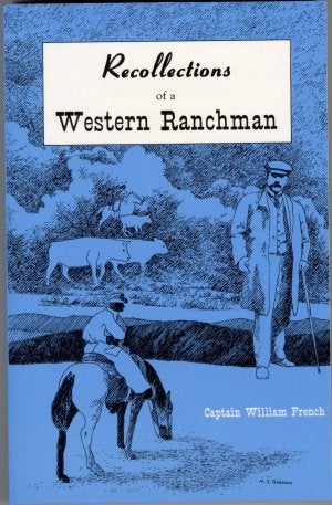 Item #4219 RECOLLECTIONS OF A WESTERN RANCHMAN. Captain William French.