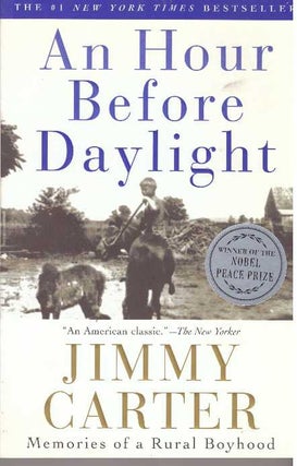 Item #447 AN HOUR BEFORE DAYLIGHT.; Memories of a Rural Boyhood. Jimmy Carter