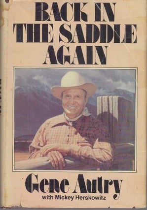 Item #4704 BACK IN THE SADDLE AGAIN. Gene Autry, Mickey Herskowitz