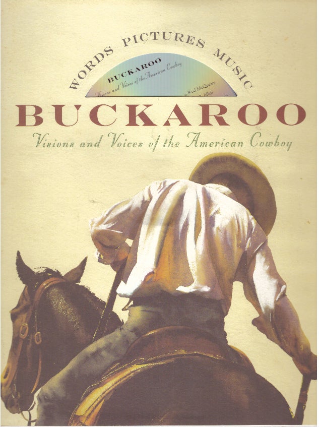 Item #4780 BUCKAROO - VISIONS AND VOICES OF THE AMERICAN COWBOY. Hall Cannon, Thomas West.