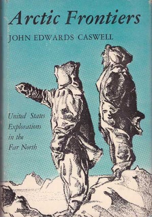 Item #5043 ARCTIC FRONTIERS. John Edwards Caswell