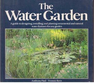 Item #51 THE WATER GARDEN. Anthony Paul, Yvonne Rees