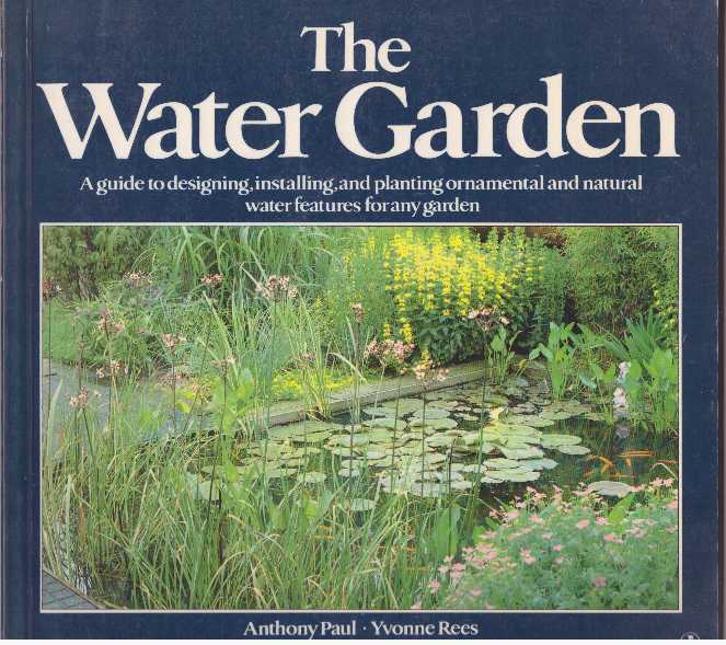 Item #51 THE WATER GARDEN. Anthony Paul, Yvonne Rees.