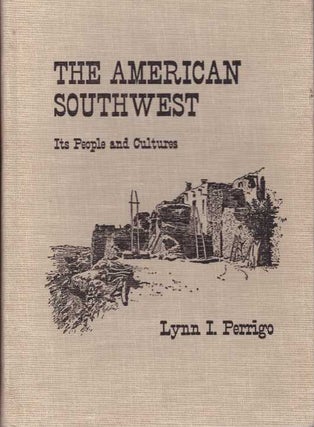 Item #5299 THE AMERICAN SOUTHWEST.; Its People and Cultures. Lynn I. Perrigo Perrigo