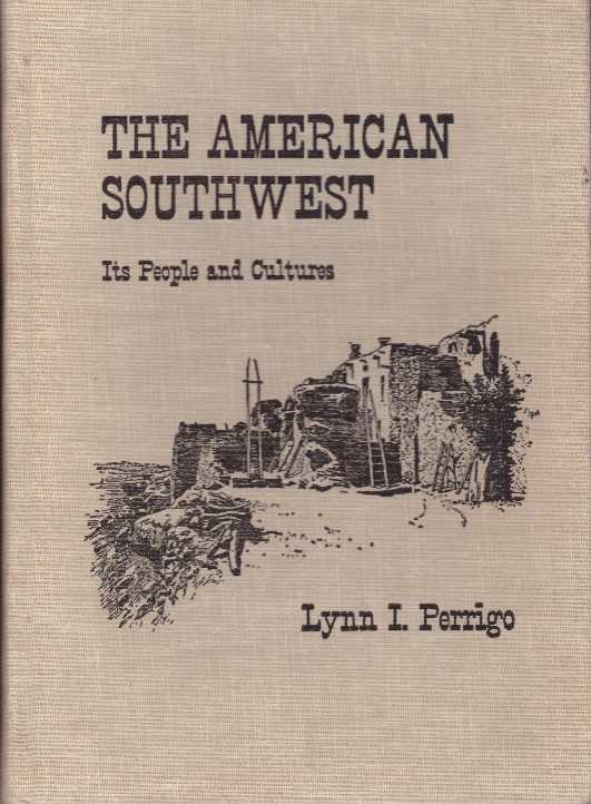 Item #5299 THE AMERICAN SOUTHWEST.; Its People and Cultures. Lynn I. Perrigo Perrigo.