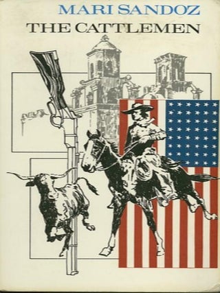 Item #5339 THE CATTLEMEN FROM THE RIO GRANDE ACROSS THE FAR MARIAS. Mari Sandoz