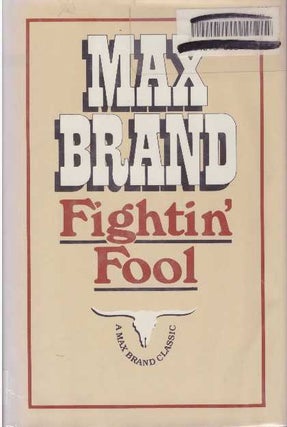 Item #5417 FIGHTIN' FOOL. Max Brand