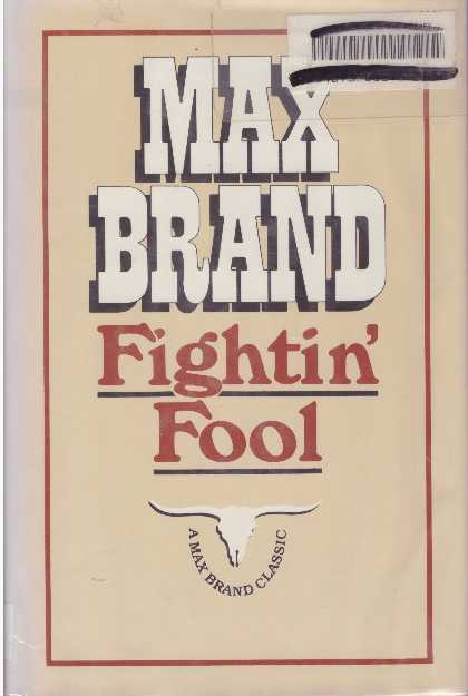 Item #5417 FIGHTIN' FOOL. Max Brand.