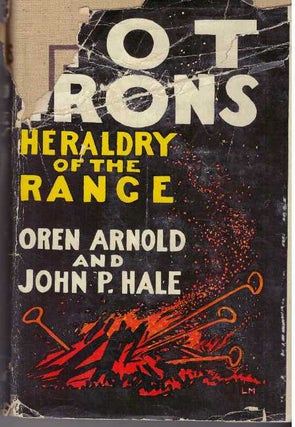 Item #5524 HOT IRONS; Heraldry of the Range. Oren Arnold, John P. Hale