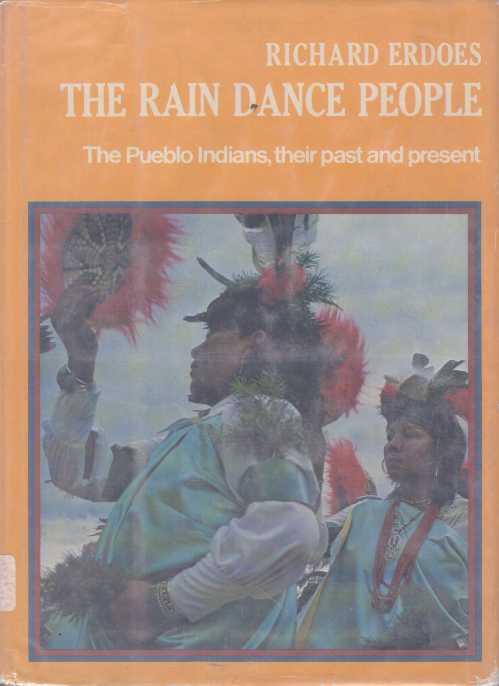Item #5648 THE RAIN DANCE PEOPLE. Richard Erdoes.