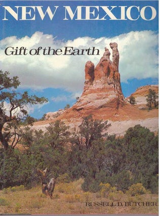 Item #5775 NEW MEXICO; Gift of the Earth. Russell D. Butcher