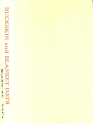 Item #6003 BUCKSKIN AND BLANKET DAYS.; Memoirs of A Friend of the Indians. Thomas Henry Tibbles