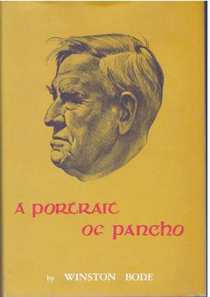 Item #6166 A PORTRAIT OF PANCHO.; The Life of a Great Texas: J. Frank Dobie. Winston Bode