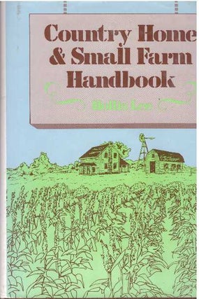 Item #6546 COUNTRY HOME & SMALL FARM HANDBOOK. Hollis Lee