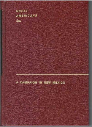 Item #6918 A CAMPAIGN IN NEW MEXICO. Frank S. Edwards