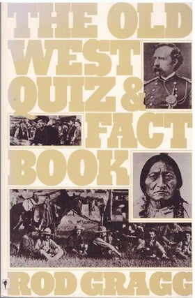 Item #7397 THE OLD WEST QUIZ & FACT BOOK. Ron Gragg